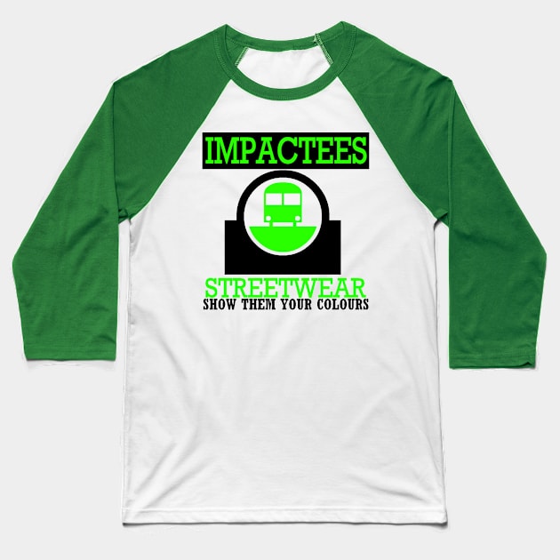 IMPACTEES STREETWEAR TRAIN LOGO GREEN Baseball T-Shirt by impacteesstreetwear